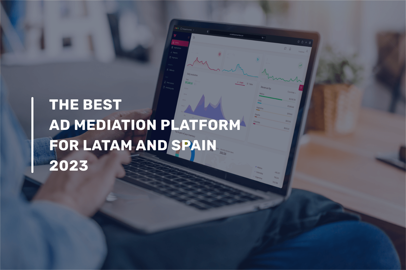 The Best Ad Mediation Platform for LATAM and Spain 2023
