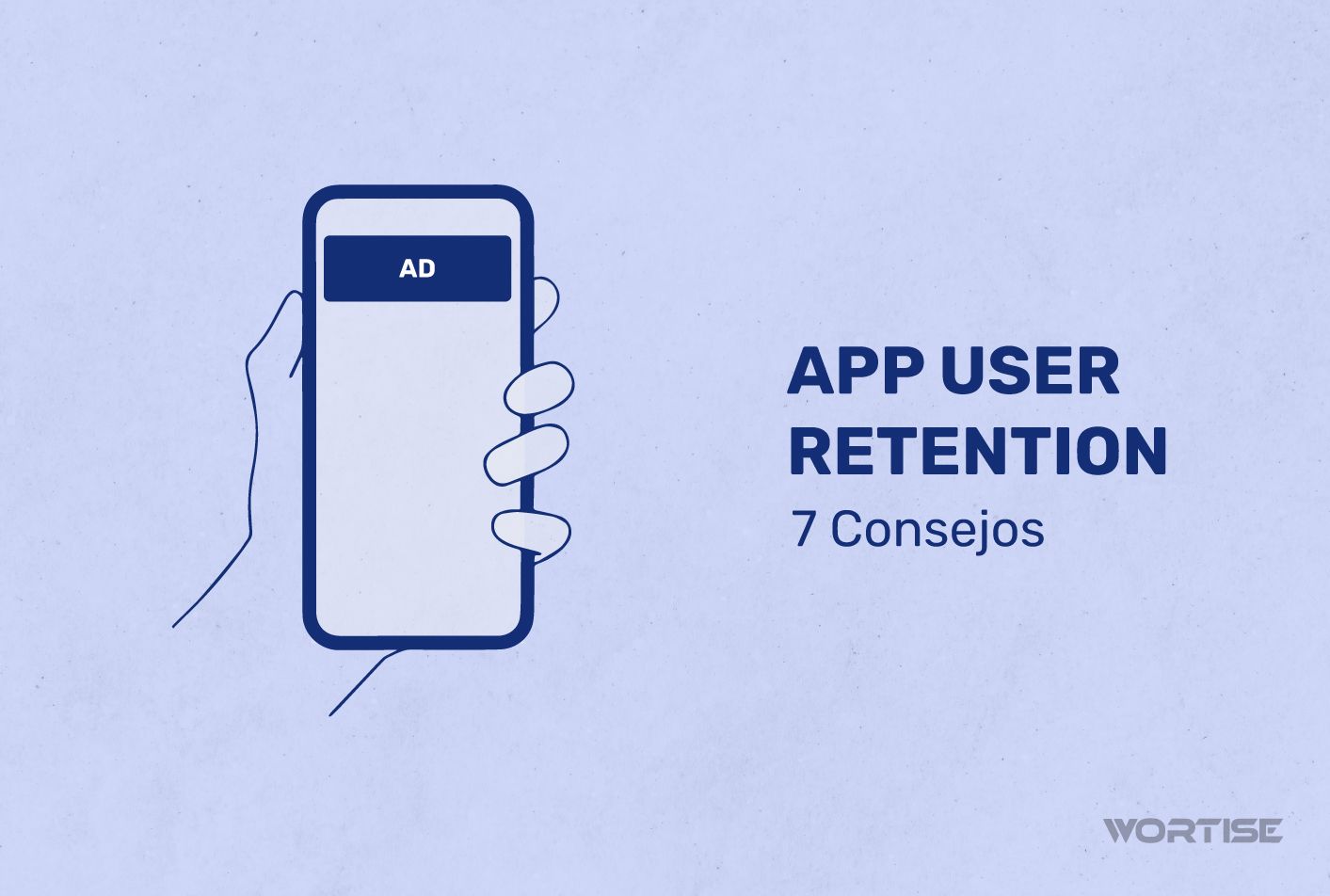 App User Retention: 7 estrategias para evitar ser desinstalado